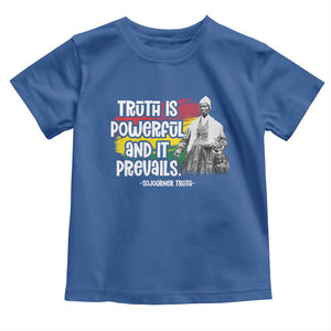 Sojourner Truth Toddler T Shirt Truth Is Powerful And It Prevails Black History TS09 Royal Blue Print Your Wear