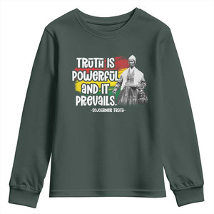 Sojourner Truth Youth Sweatshirt Truth Is Powerful And It Prevails Black History TS09 Dark Forest Green Print Your Wear
