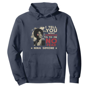Nina Simone Hoodie I Tell You What Freedom Is To Me No Fear TS09 Navy Print Your Wear