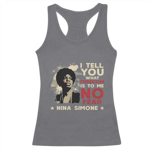 Nina Simone Racerback Tank Top I Tell You What Freedom Is To Me No Fear TS09 Charcoal Print Your Wear