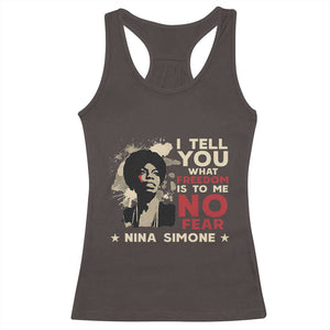 Nina Simone Racerback Tank Top I Tell You What Freedom Is To Me No Fear TS09 Dark Chocolate Print Your Wear