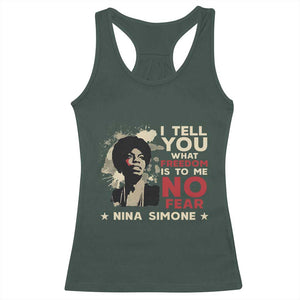 Nina Simone Racerback Tank Top I Tell You What Freedom Is To Me No Fear TS09 Dark Forest Green Print Your Wear