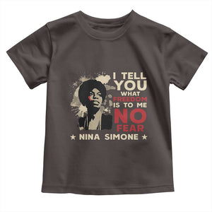 Nina Simone Toddler T Shirt I Tell You What Freedom Is To Me No Fear TS09 Dark Chocolate Print Your Wear