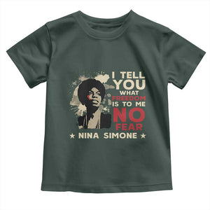 Nina Simone Toddler T Shirt I Tell You What Freedom Is To Me No Fear TS09 Dark Forest Green Print Your Wear