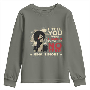 Nina Simone Youth Sweatshirt I Tell You What Freedom Is To Me No Fear TS09 Military Green Print Your Wear