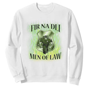 Patriotic Irish Pride Sweatshirt Fir Na Dli Men Of Law TS09 White Print Your Wear