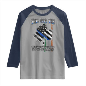 Fir Na Dli Men Of Law Raglan Shirt We Don't Always Win But We Always Fight TS09 Sport Gray Navy Print Your Wear