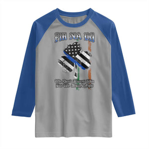 Fir Na Dli Men Of Law Raglan Shirt We Don't Always Win But We Always Fight TS09 Sport Gray Royal Print Your Wear