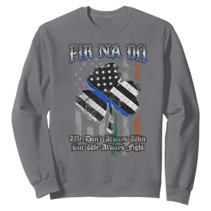 Fir Na Dli Men Of Law Sweatshirt We Don't Always Win But We Always Fight TS09 Charcoal Print Your Wear