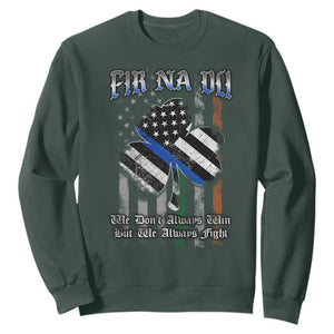 Fir Na Dli Men Of Law Sweatshirt We Don't Always Win But We Always Fight TS09 Dark Forest Green Print Your Wear