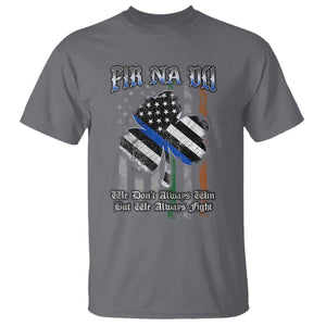 Fir Na Dli Men Of Law T Shirt We Don't Always Win But We Always Fight TS09 Charcoal Print Your Wear