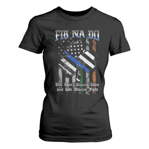 Fir Na Dli Men Of Law T Shirt For Women We Don't Always Win But We Always Fight TS09 Black Print Your Wear