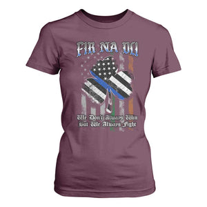 Fir Na Dli Men Of Law T Shirt For Women We Don't Always Win But We Always Fight TS09 Maroon Print Your Wear