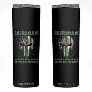 Irish Pride Skinny Tumbler We Don't Always Win But We Always Fight TS09 Black Print Your Wear