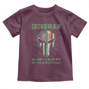 Irish Pride Toddler T Shirt We Don't Always Win But We Always Fight TS09 Maroon Print Your Wear
