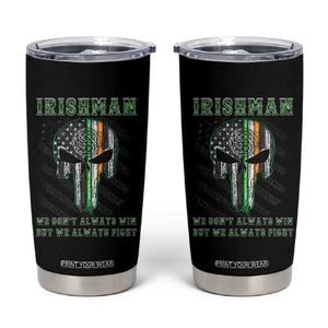 Irish Pride Tumbler Cup We Don't Always Win But We Always Fight TS09 Black Print Your Wear