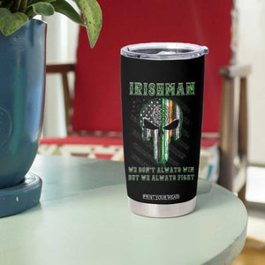 Irish Pride Tumbler Cup We Don't Always Win But We Always Fight TS09 Print Your Wear