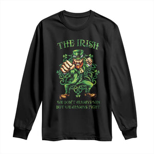 Irish Pride Long Sleeve Shirt We Don't Always Win But We Always Fight Funny Leprechaun TS09 Black Print Your Wear
