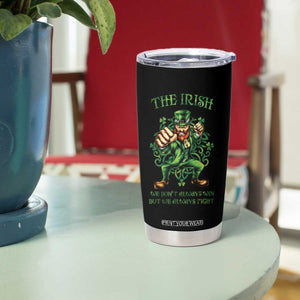 Irish Pride Tumbler Cup We Don't Always Win But We Always Fight Funny Leprechaun TS09 Print Your Wear