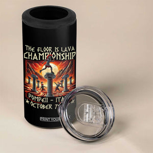 Pompeii 4 in 1 Can Cooler Tumbler The Floor Is Lava Championship Italy TS09 Print Your Wear