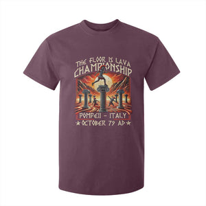 Pompeii T Shirt For Kids - The Floor Is Lava Championship Italy History Tee TS09 Maroon Print Your Wear