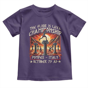 Pompeii Toddler T Shirt The Floor Is Lava Championship Italy TS09 Purple Print Your Wear