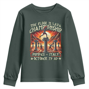 Pompeii Youth Sweatshirt The Floor Is Lava Championship Italy TS09 Dark Forest Green Print Your Wear