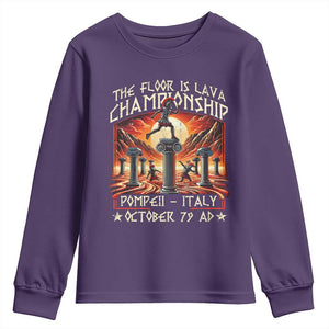 Pompeii Youth Sweatshirt The Floor Is Lava Championship Italy TS09 Purple Print Your Wear