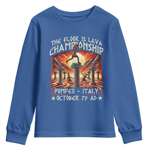 Pompeii Youth Sweatshirt The Floor Is Lava Championship Italy TS09 Royal Blue Print Your Wear