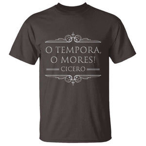 Cicero O Tempora O Mores T Shirt Latin Philosophy TS09 Dark Chocolate Print Your Wear