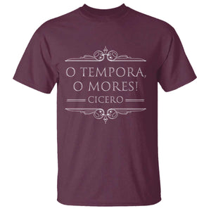 Cicero O Tempora O Mores T Shirt Latin Philosophy TS09 Maroon Print Your Wear