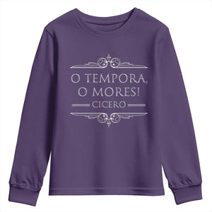 Cicero O Tempora O Mores Youth Sweatshirt Latin Philosophy TS09 Purple Print Your Wear