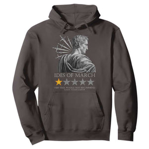 Julius Caesar Hoodie Ides Of March Very Bad Would Not Recommend TS09 Dark Chocolate Print Your Wear