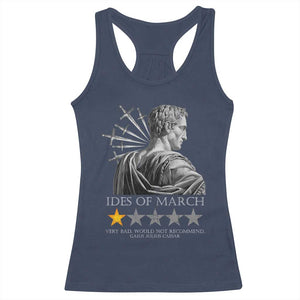 Julius Caesar Racerback Tank Top Ides Of March Very Bad Would Not Recommend TS09 Navy Print Your Wear