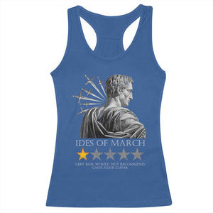 Julius Caesar Racerback Tank Top Ides Of March Very Bad Would Not Recommend TS09 Royal Blue Print Your Wear
