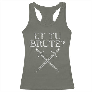 Julius Caesar Ides Of March Racerback Tank Top Et Tu Brute TS09 Military Green Print Your Wear