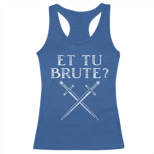 Julius Caesar Ides Of March Racerback Tank Top Et Tu Brute TS09 Royal Blue Print Your Wear