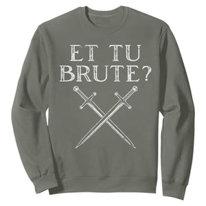 Julius Caesar Ides Of March Sweatshirt Et Tu Brute TS09 Military Green Print Your Wear