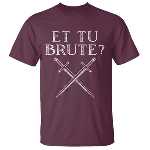 Julius Caesar Ides Of March T Shirt Et Tu Brute TS09 Maroon Print Your Wear