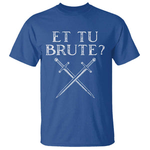 Julius Caesar Ides Of March T Shirt Et Tu Brute TS09 Royal Blue Print Your Wear