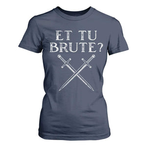 Julius Caesar Ides Of March T Shirt For Women Et Tu Brute TS09 Navy Print Your Wear
