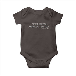 Julius Caesar Baby Onesie What Are You Gonna Do Stab Me Roman History TS09 Dark Chocolate Print Your Wear