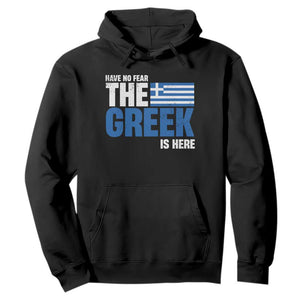 Proud Greece Hoodie Have No Fear The Greek Is Here TS09 Black Print Your Wear
