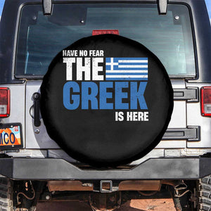 Proud Greece Spare Tire Cover Have No Fear The Greek Is Here TS09 No hole Black Print Your Wear