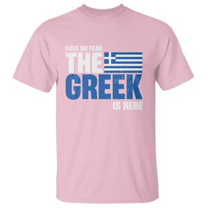 Proud Greece T Shirt Have No Fear The Greek Is Here TS09 Light Pink Print Your Wear