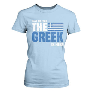 Proud Greece T Shirt For Women Have No Fear The Greek Is Here TS09 Light Blue Print Your Wear