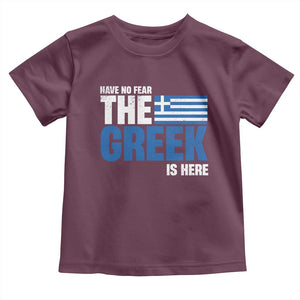 Proud Greece Toddler T Shirt Have No Fear The Greek Is Here TS09 Maroon Print Your Wear