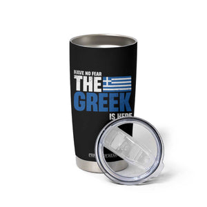 Proud Greece Tumbler Cup Have No Fear The Greek Is Here TS09 Print Your Wear