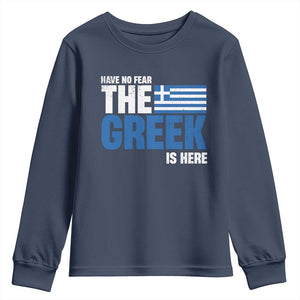 Proud Greece Youth Sweatshirt Have No Fear The Greek Is Here TS09 Navy Print Your Wear
