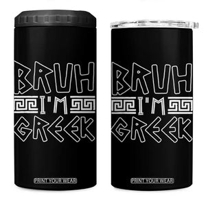 Proud Greece 4 in 1 Can Cooler Tumbler Bruh I'm Greek TS09 One Size: 16 oz Black Print Your Wear
